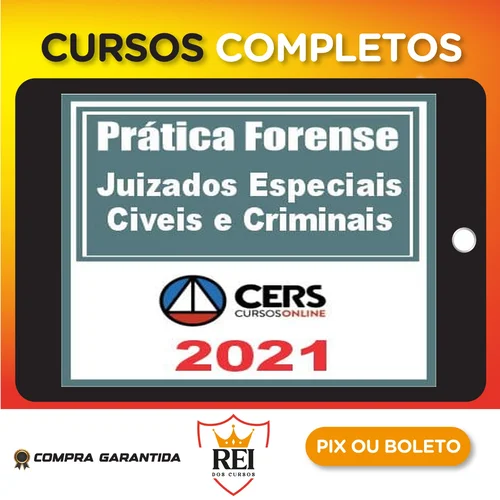 Curso de Prática Forense nos Juizados Especiais Cível Criminal e da Fazenda Pública - CERS
