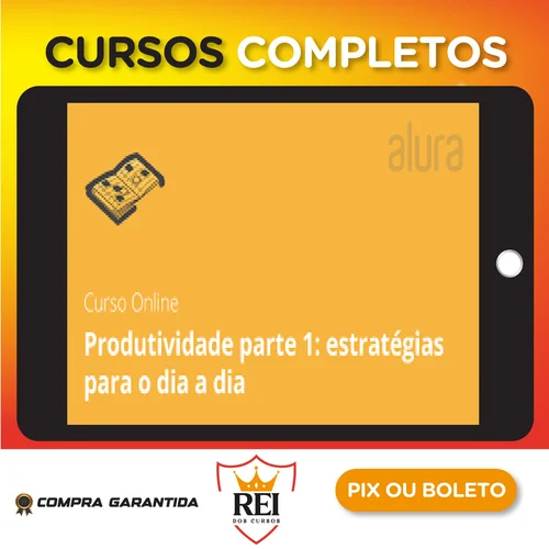 Eficácia para Aumentar a Produtividade - Alura