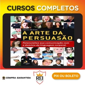 A Arte da Persuasão: Pontecialize sua Comunicação com o Domínio da Linguagem Corporal - Tonya Reiman