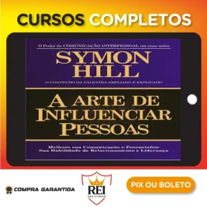 A Arte de Influenciar Pessoas - Symon Hill