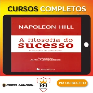 A Filosofia do Sucesso - Napoleon Hill