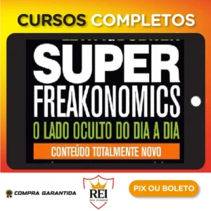 Freakonomics: O Lado Escondido de Todas a Coisas - Steven d. Levitt e Stephen J. Dubner