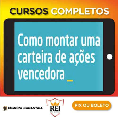 Como Montar Uma Carteira de Ações Vencedora - Xp Educação