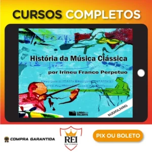 História da Música Clássica - Irineu Franco Perpetuo
