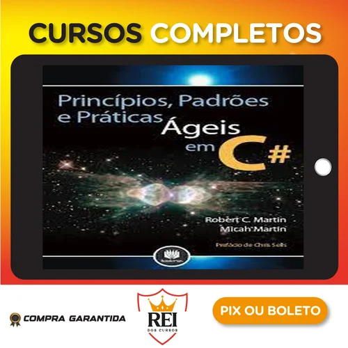 Princípios Padrões e Práticas Ágeis em C# - Robert C. Martin (Tio Bob)