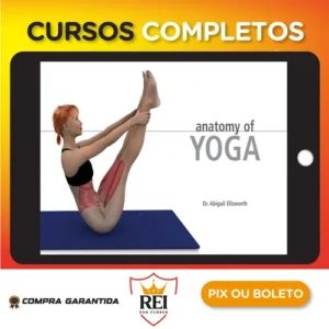 Yoga Anatomia Ilustrada 1a Edição - Abigail Ellsworth