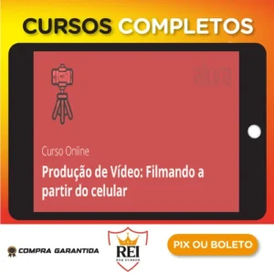 Produção de Vídeo (Filmando a Partir do Celular) - Anderson Gaveta